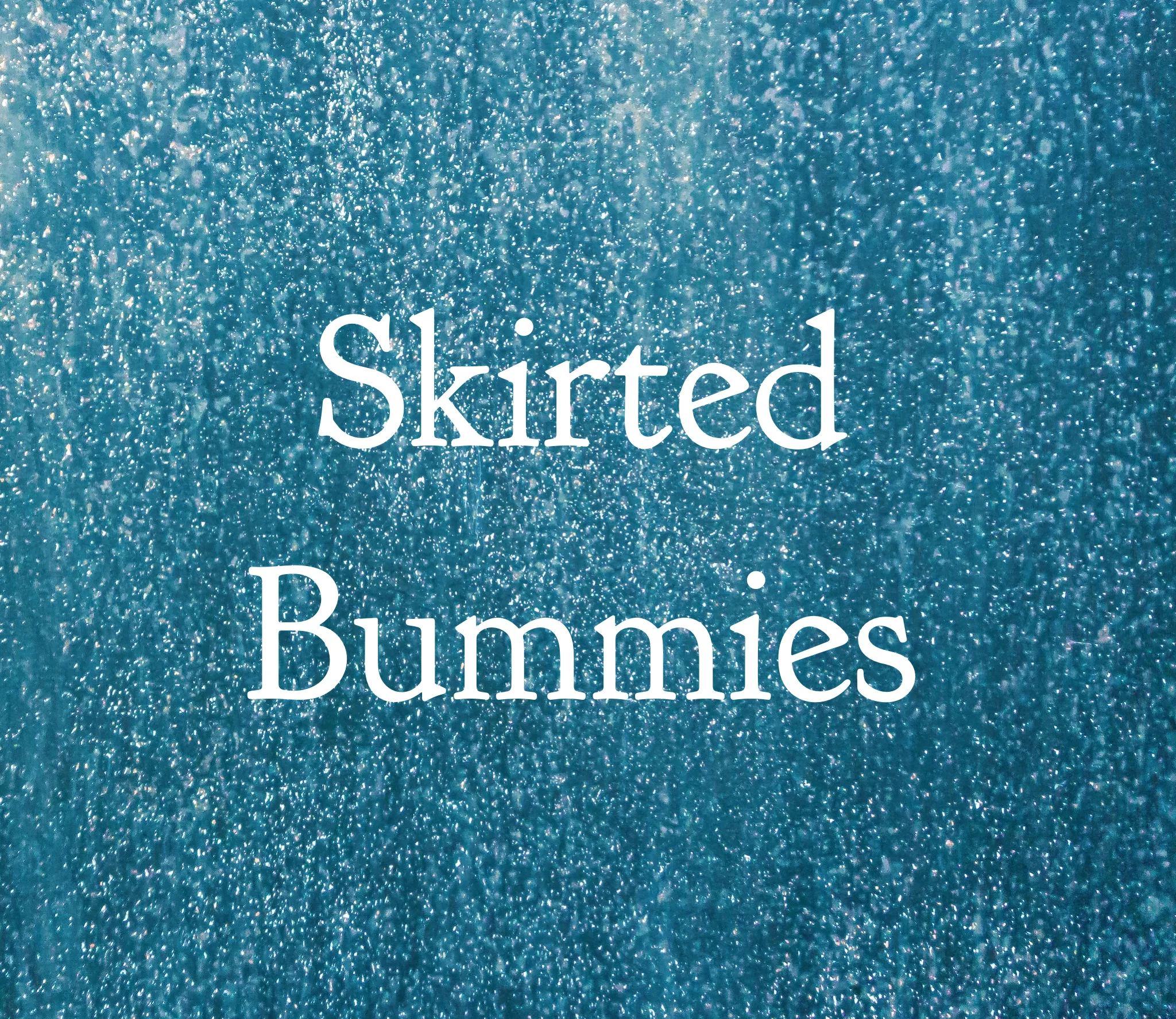 Skirted Bummies